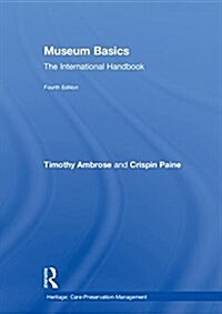 Museum Basics : The International Handbook (Hardcover, 4 ed)