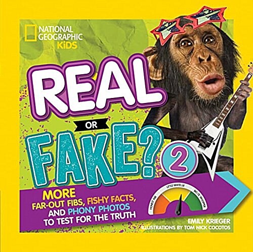 Real or Fake? 2: More Far-Out Fibs, Fishy Facts, and Phony Photos to Test for the Truth (Library Binding)