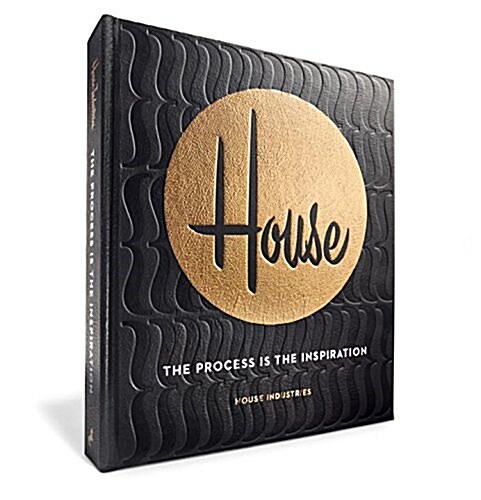 House Industries: The Process Is the Inspiration (Hardcover)