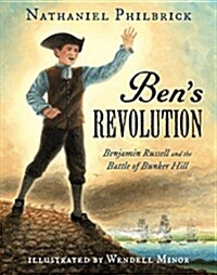 Bens Revolution: Benjamin Russell and the Battle of Bunker Hill (Hardcover)