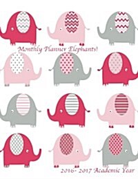 Monthly Planner Elephants! 2016-2017 Academic Year: 8.5x11 Large 16 Month Calendar (Paperback)