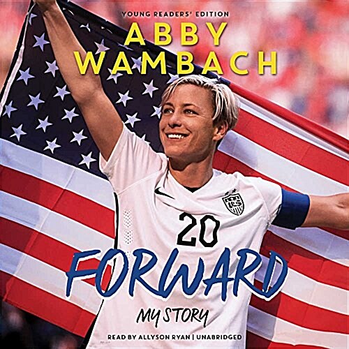 Forward: My Story Young Readers Edition Lib/E: My Story (Audio CD)