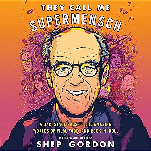They Call Me Supermensch: A Backstage Pass to the Amazing Worlds of Film, Food, and Rocknroll (Audio CD)