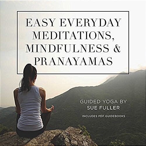 Easy Everyday Meditations, Mindfulness, and Pranayamas Lib/E (Audio CD)