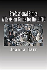 Professional Ethics: A Revision Guide for the BPTC (Paperback)