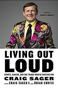 Living Out Loud: Sports, Cancer, and the Things Worth Fighting for (Hardcover)