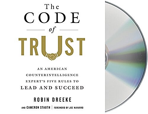 The Code of Trust: An American Counterintelligence Experts Five Rules to Lead and Succeed (Audio CD)