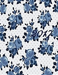 Beautiful Blue Flowers Bloom With Me 2017 Monthly Planner: 16 Month August 2016-December 2017 Academic Calendar with Large 8.5x11 Pages (Paperback)