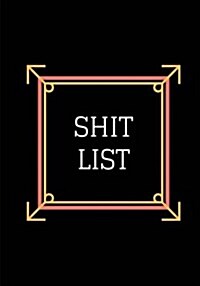 Shit List: Lined Notebook / Journal 7 x 10 (Paperback)