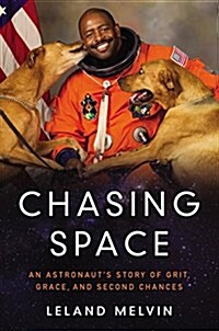 Chasing Space: An Astronauts Story of Grit, Grace, and Second Chances (Hardcover)