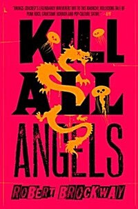 Kill All Angels: The Vicious Circuit, Book Three (Hardcover)