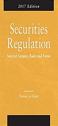 Securities Regulation, Selected Statutes, Rules and Forms 2017 (Paperback, New)