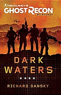 Tom Clancys Ghost Recon Wildlands: Dark Waters (Mass Market Paperback)
