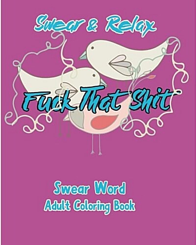 Swear & Relax: Fuck That Shit (Paperback)