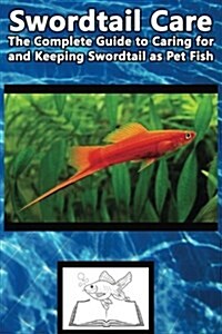 Swordtail Care (Paperback)