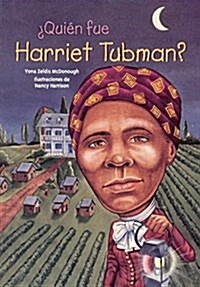 Quien Fue Harriet Tubman? (Who Was Harriet Tubman?) (Prebound, Bound for Schoo)