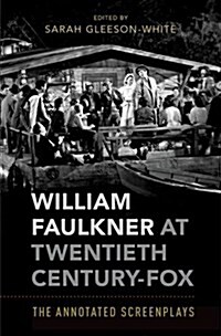 William Faulkner at Twentieth Century-Fox : The Annotated Screenplays (Hardcover)