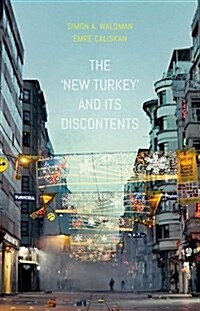 The New Turkey and Its Discontents (Paperback)