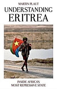 Understanding Eritrea: Inside Africas Most Repressive State (Paperback)