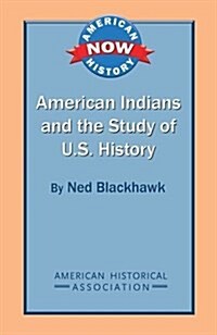 American Indians and the Study of U.s. History (Paperback)