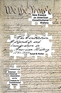 The Constitution, Citizenship, and Immigration in American History, 1790 to 2000 (Paperback)