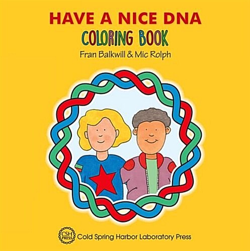 Have a Nice DNA Coloring Book (Enjoy Your Cells Color and Learn Series Book 3) (Paperback)