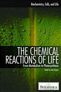 The Chemical Reactions of Life (Library Binding)