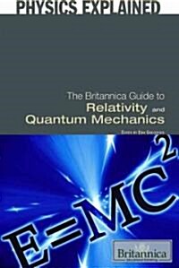 The Britannica Guide to Relativity and Quantum Mechanics (Library Binding)