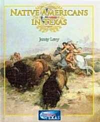 Native Americans in Texas (Library Binding)