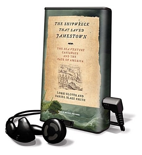 The Shipwreck That Saved Jamestown: The Sea Venture Castaways and the Fate of America [With Earbuds]                                                   (Pre-Recorded Audio Player)