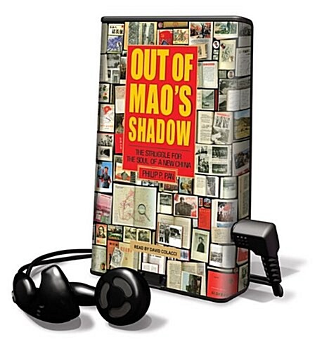 Out of Maos Shadow: The Struggle for the Soul of a New China [With Headphones] (Pre-Recorded Audio Player)