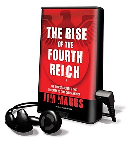 The Rise of the Fourth Reich: The Secret Societies That Threaten to Take Over America [With Earbuds]                                                   (Pre-Recorded Audio Player)