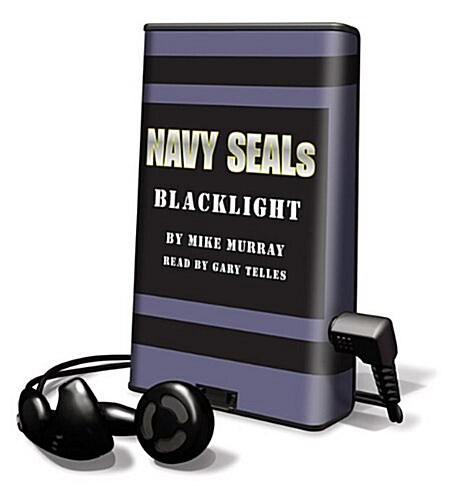 Navy SEALs: Blacklight [With Earbuds] (Pre-Recorded Audio Player)