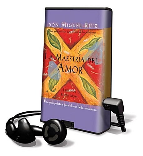 La Maestria del Amor: Una Guia Prctica Para el Arte de las Relaciones [With Earbuds] = The Mastery of Love                                             (Pre-Recorded Audio Player)