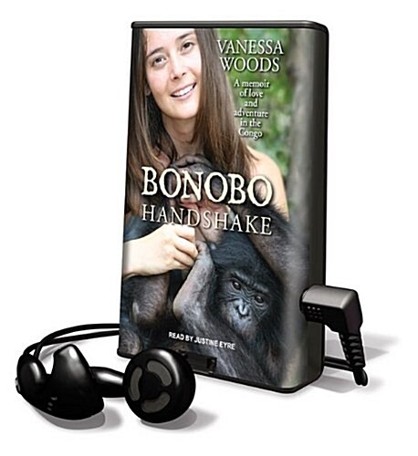 Bonobo Handshake: A Memoir of Love and Adventure in the Congo [With Earbuds] (Pre-Recorded Audio Player)