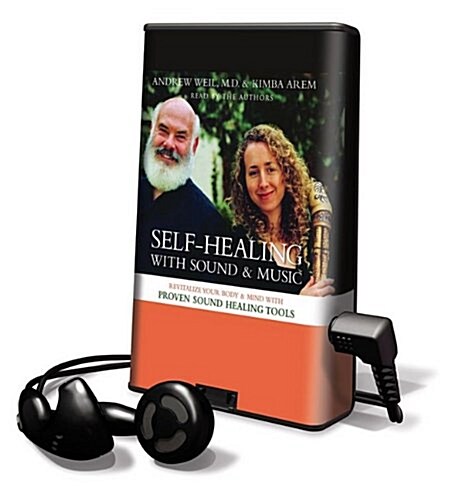 Self-Healing with Sound & Music: Revitalize Your Body & Mind with Proven Sound Healing Tools [With Earbuds]                                            (Pre-Recorded Audio Player)