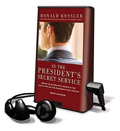 In the Presidents Secret Service: Behind the Scenes with Agents in the Line of Fire and the Presidents They Protect [With Headphones]                 (Pre-Recorded Audio Player)