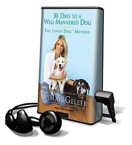 30 Days to a Well-Mannered Dog: The Loved Dog Method [With Earbuds] (Pre-Recorded Audio Player)