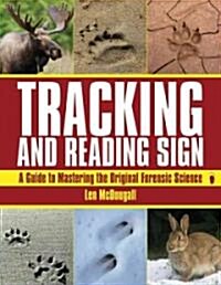 Tracking and Reading Sign: A Guide to Mastering the Original Forensic Science (Paperback)