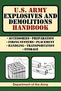 U.S. Army Explosives and Demolitions Handbook (Paperback)