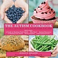 The Autism Cookbook: 101 Gluten-Free and Dairy-Free Recipes (Hardcover)