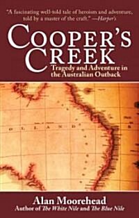 Coopers Creek: Tragedy and Adventure in the Australian Outback (Paperback)