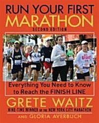 Run Your First Marathon: Everything You Need to Know to Reach the Finish Line (Paperback, 2)