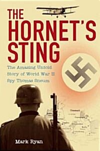 The Hornets Sting: The Amazing Untold Story of World War II Spy Thomas Sneum (Paperback)