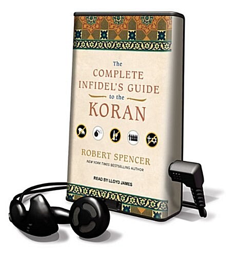 The Complete Infidels Guide to the Koran [With Earbuds] (Pre-Recorded Audio Player)