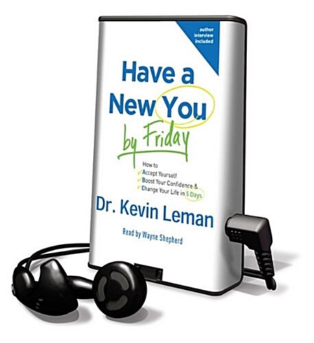 Have a New You by Friday: How to Accept Yourself, Boost Your Confidence & Change Your Life in 5 Days [With Earbuds]                                    (Pre-Recorded Audio Player)