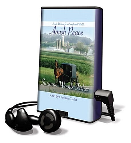 Amish Peace: Simple Wisdom for a Complicated World [With Earbuds] (Pre-Recorded Audio Player)