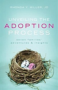 Unveiling the Adoption Process: Seven Families Adventures & Insights (Paperback)