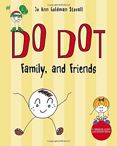 Do Dot, Family, and Friends: A Premier Story Coloring Book (Paperback)