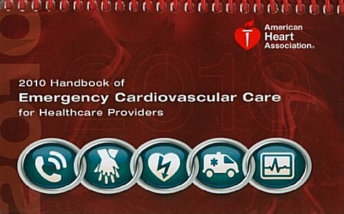 Handbook of Emergency Cardiovascular Care for Healthcare Providers (Spiral, 2010)